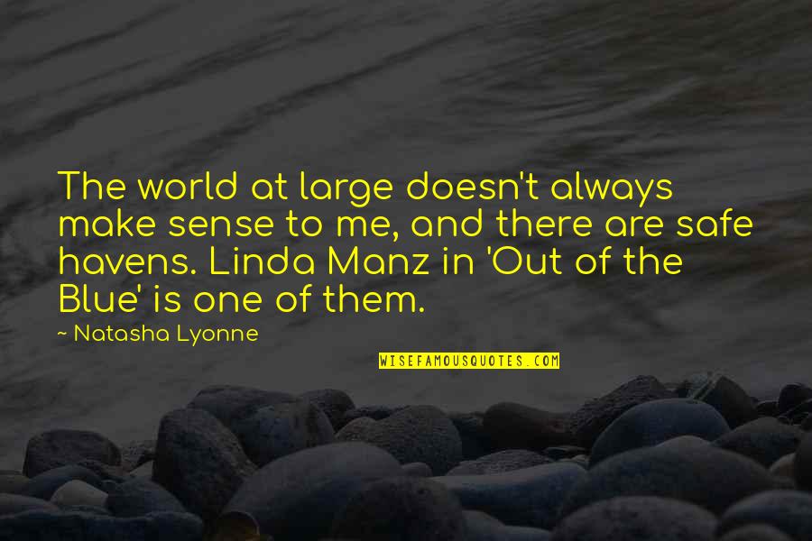 Edenhofer Law Quotes By Natasha Lyonne: The world at large doesn't always make sense