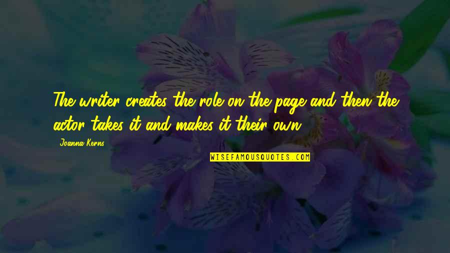 Edepo Quotes By Joanna Kerns: The writer creates the role on the page Edepo Quotes By Joanna Kerns: The writer creates the role on the page