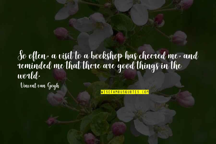 Edern Aeturnus Quotes By Vincent Van Gogh: So often, a visit to a bookshop has