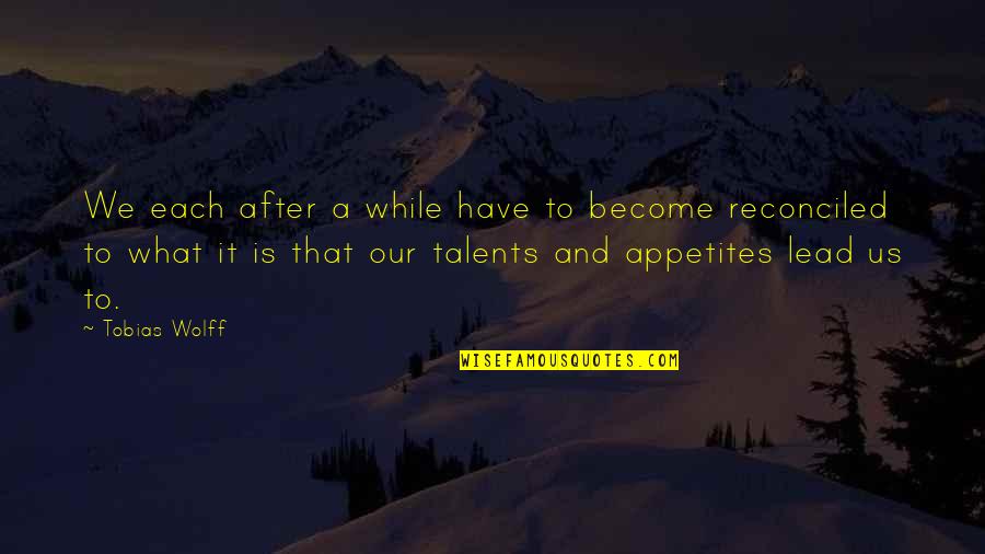Edesigns Quotes By Tobias Wolff: We each after a while have to become Edesigns Quotes By Tobias Wolff: We each after a while have to become