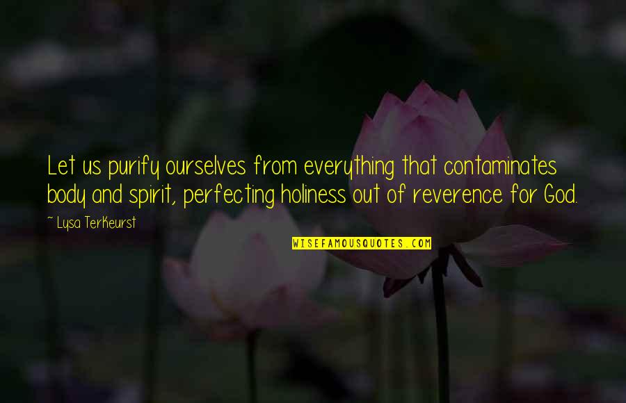 Edey Vr Quotes By Lysa TerKeurst: Let us purify ourselves from everything that contaminates