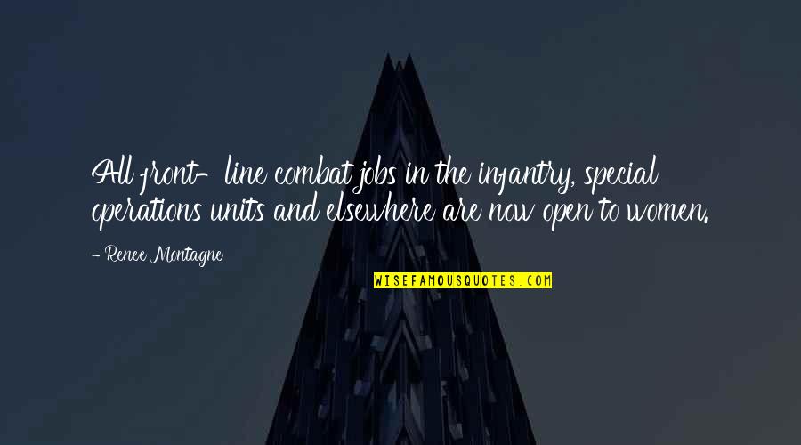 Edgar Allen Poe Strangeness Quotes By Renee Montagne: All front-line combat jobs in the infantry, special Edgar Allen Poe Strangeness Quotes By Renee Montagne: All front-line combat jobs in the infantry, special