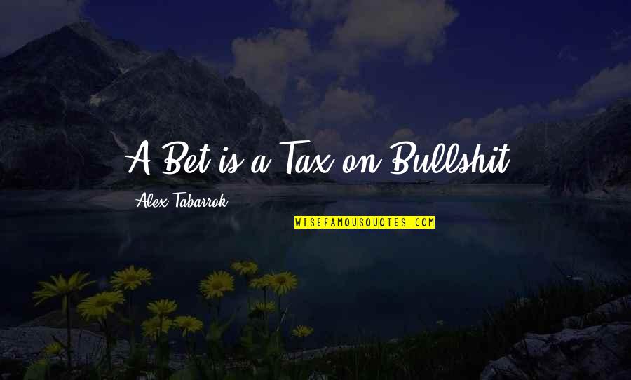 Edgar Huntly Quotes By Alex Tabarrok: A Bet is a Tax on Bullshit Edgar Huntly Quotes By Alex Tabarrok: A Bet is a Tax on Bullshit