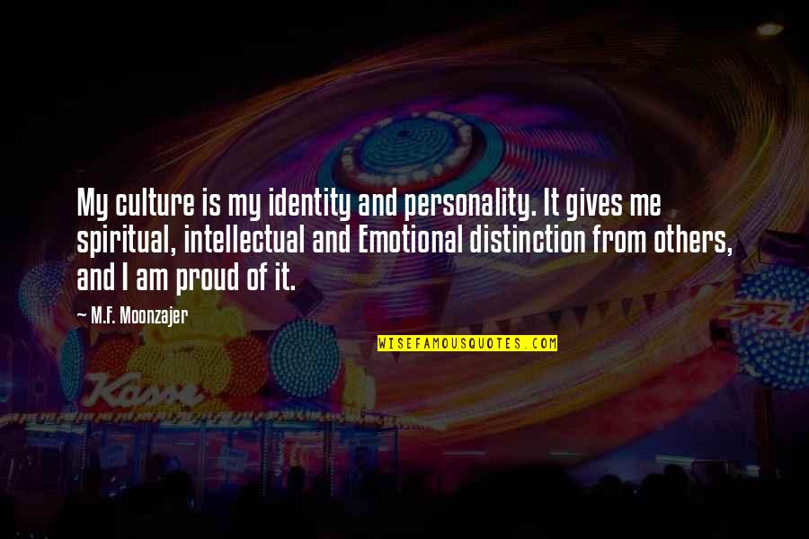 Edgar Wuthering Heights Quotes By M.F. Moonzajer: My culture is my identity and personality. It Edgar Wuthering Heights Quotes By M.F. Moonzajer: My culture is my identity and personality. It