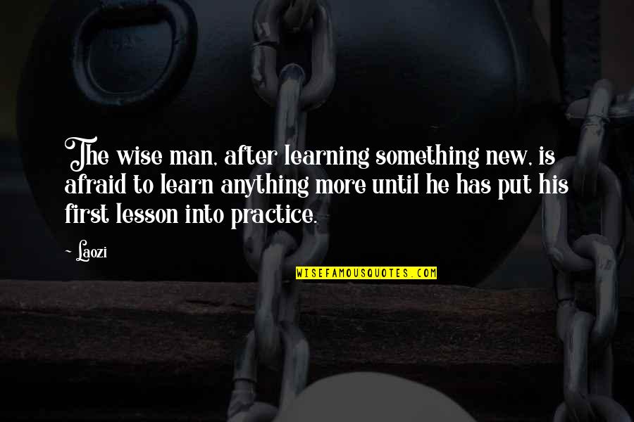 Edge Of Darkness Quotes By Laozi: The wise man, after learning something new, is