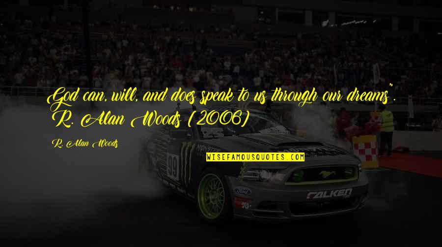 Edged Sword Quotes By R. Alan Woods: God can, will, and does speak to us