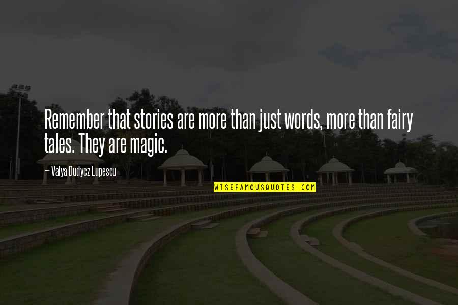 Edgerley Pest Quotes By Valya Dudycz Lupescu: Remember that stories are more than just words, Edgerley Pest Quotes By Valya Dudycz Lupescu: Remember that stories are more than just words,
