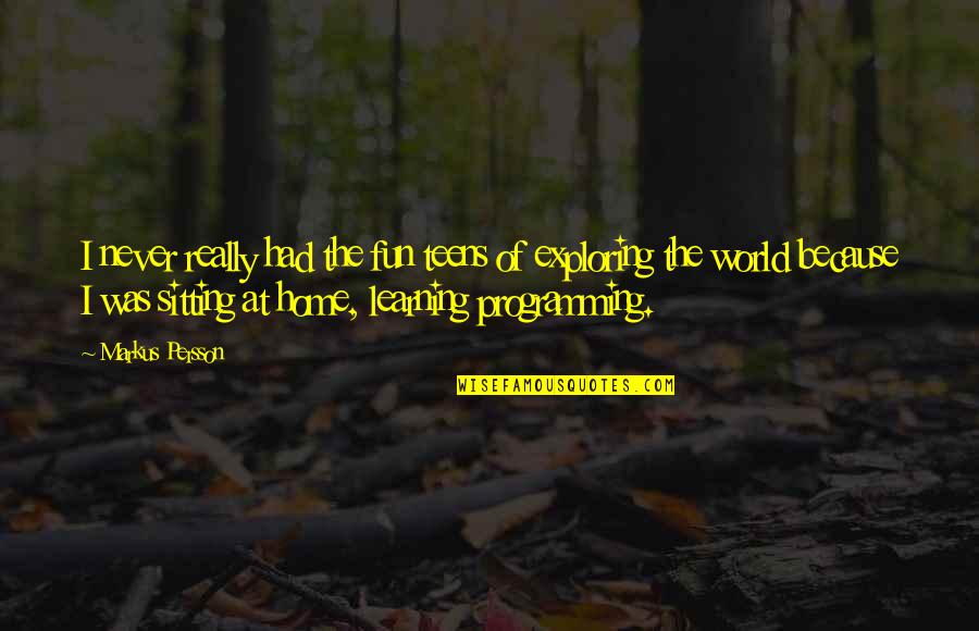 Edgers For Landscaping Quotes By Markus Persson: I never really had the fun teens of Edgers For Landscaping Quotes By Markus Persson: I never really had the fun teens of