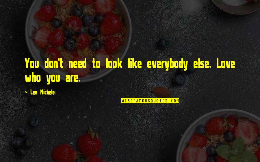 Edgetale Quotes By Lea Michele: You don't need to look like everybody else.