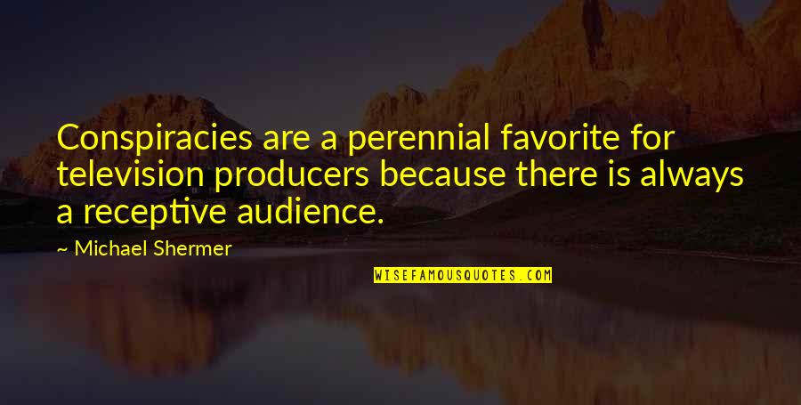 Edgeware Polkadot Quotes By Michael Shermer: Conspiracies are a perennial favorite for television producers