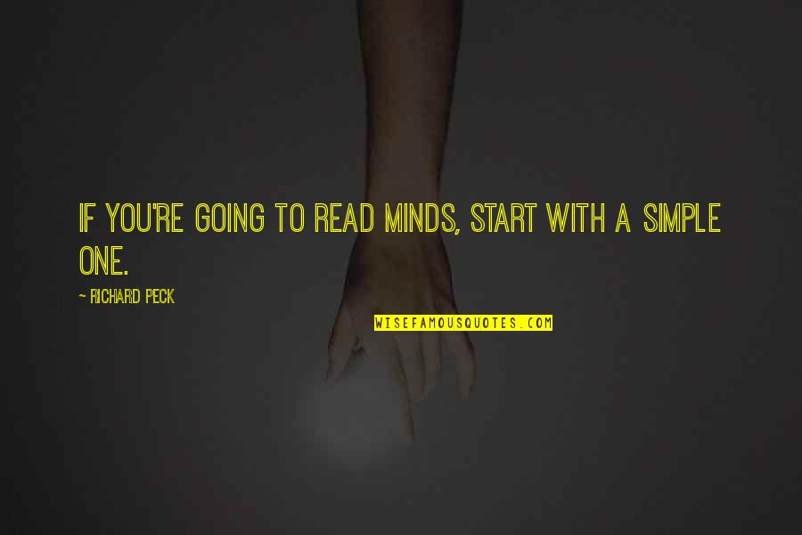 Edginess Quotes By Richard Peck: If you're going to read minds, start with Edginess Quotes By Richard Peck: If you're going to read minds, start with