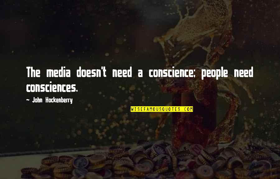 Edgy Birthday Quotes By John Hockenberry: The media doesn't need a conscience; people need