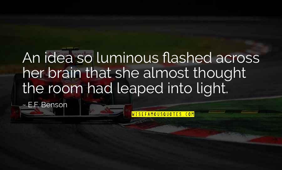 Edgy Sonic Quotes By E.F. Benson: An idea so luminous flashed across her brain