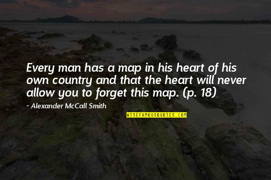 Edgy Tumblr Quotes By Alexander McCall Smith: Every man has a map in his heart