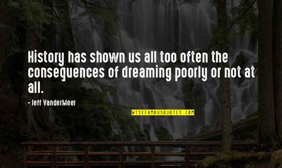 Edhi Sattar Quotes By Jeff VanderMeer: History has shown us all too often the