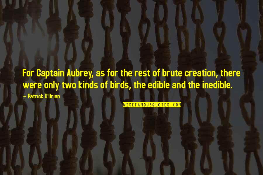 Edible Quotes By Patrick O'Brian: For Captain Aubrey, as for the rest of