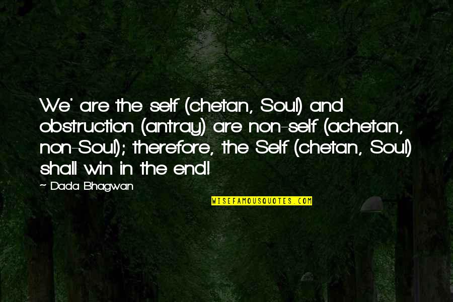 Ediciones Smpr Quotes By Dada Bhagwan: We' are the self (chetan, Soul) and obstruction Ediciones Smpr Quotes By Dada Bhagwan: We' are the self (chetan, Soul) and obstruction