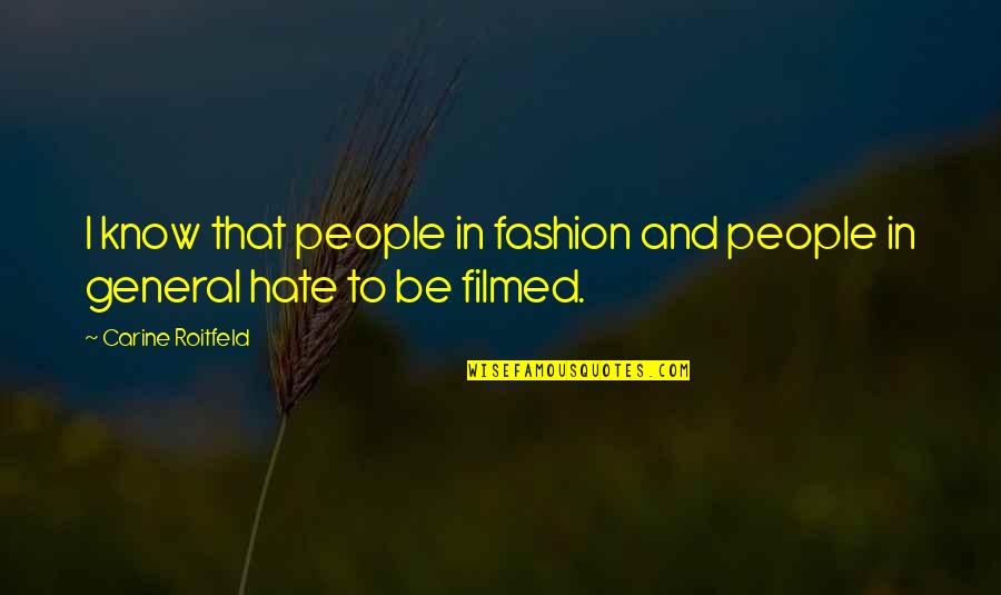 Edie Bouvier Beale Quotes By Carine Roitfeld: I know that people in fashion and people Edie Bouvier Beale Quotes By Carine Roitfeld: I know that people in fashion and people
