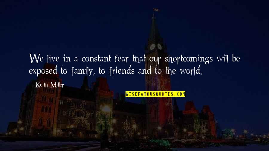 Edie Bouvier Quotes By Keith Miller: We live in a constant fear that our