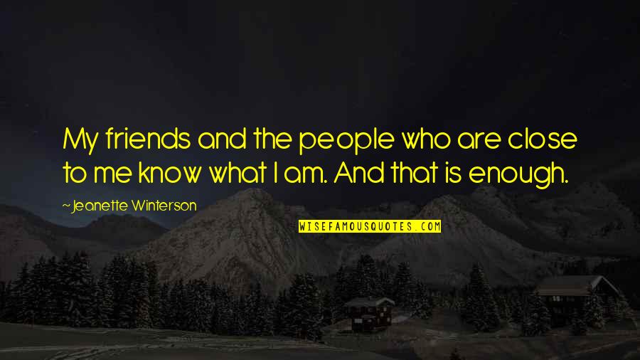 Edie Pegden Quotes By Jeanette Winterson: My friends and the people who are close