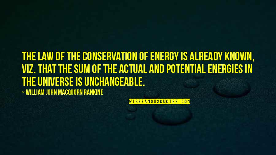 Edificamos Un Quotes By William John Macquorn Rankine: The law of the conservation of energy is Edificamos Un Quotes By William John Macquorn Rankine: The law of the conservation of energy is