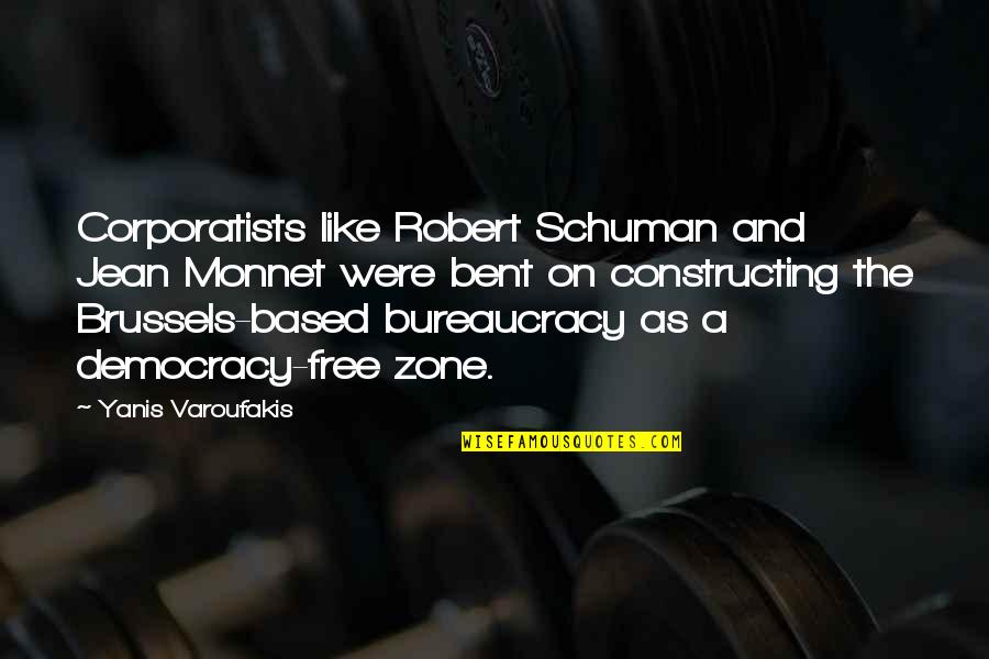 Edifice In A Sentence Quotes By Yanis Varoufakis: Corporatists like Robert Schuman and Jean Monnet were