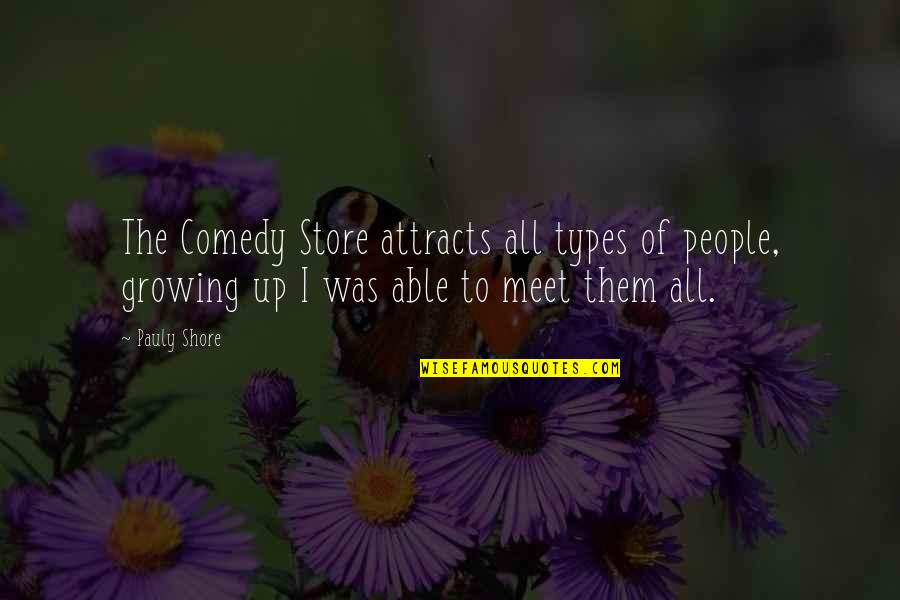 Edifies Scripture Quotes By Pauly Shore: The Comedy Store attracts all types of people,