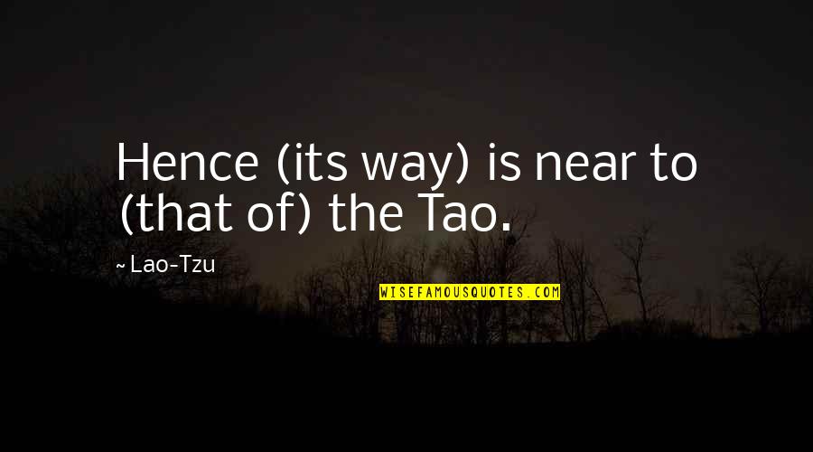 Edilyn Clah Quotes By Lao-Tzu: Hence (its way) is near to (that of)