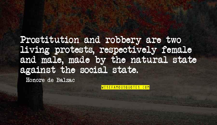 Edimar Gonzales Quotes By Honore De Balzac: Prostitution and robbery are two living protests, respectively