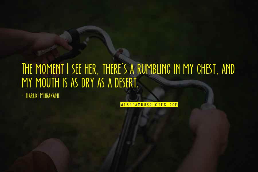 Edinburgh Scotland Quotes By Haruki Murakami: The moment I see her, there's a rumbling