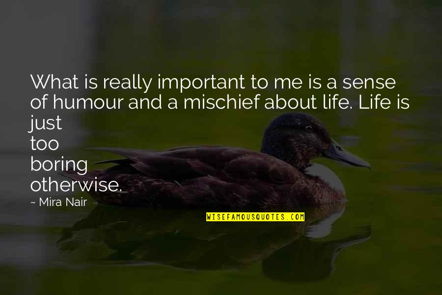 Edinburgh Travel Quotes By Mira Nair: What is really important to me is a Edinburgh Travel Quotes By Mira Nair: What is really important to me is a