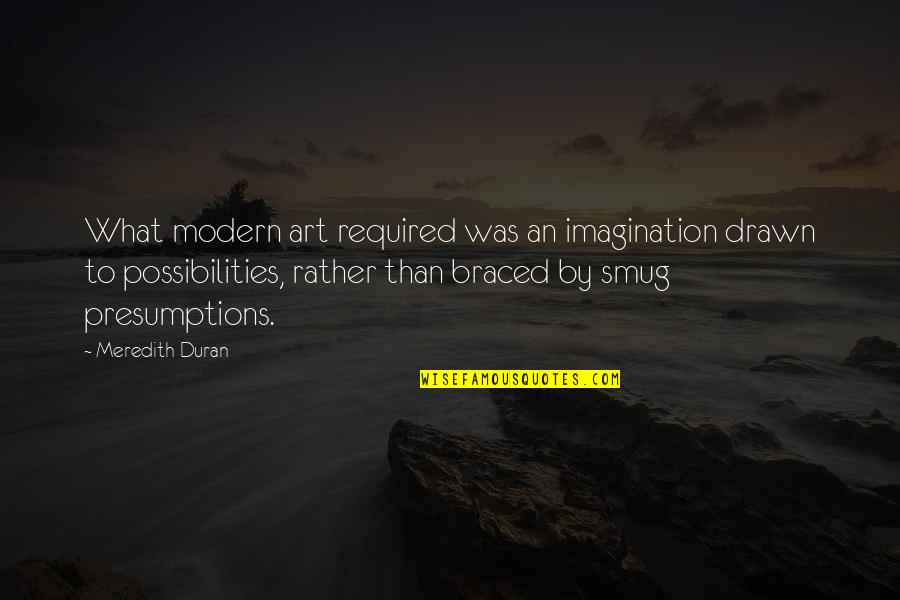 Edited Picture Quotes By Meredith Duran: What modern art required was an imagination drawn