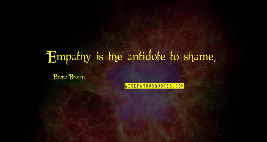Edited Telugu Quotes By Brene Brown: Empathy is the antidote to shame,