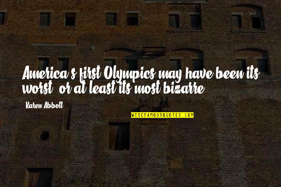 Editell Quotes By Karen Abbott: America's first Olympics may have been its worst,