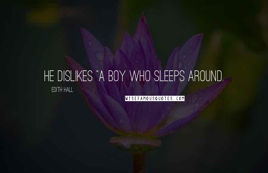 Edith Hall quotes: he dislikes "a boy who sleeps around.
