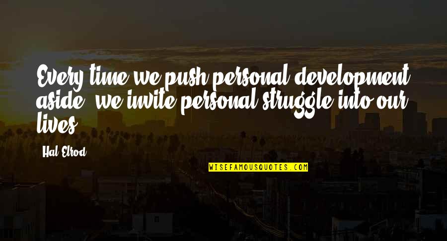 Edith Louisa Cavell Quotes By Hal Elrod: Every time we push personal development aside, we