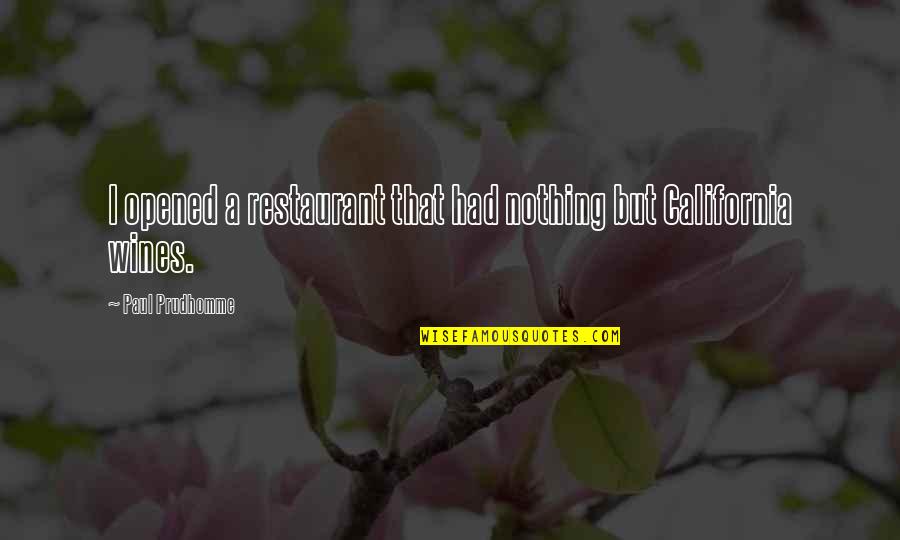 Edith Summerskill Quotes By Paul Prudhomme: I opened a restaurant that had nothing but