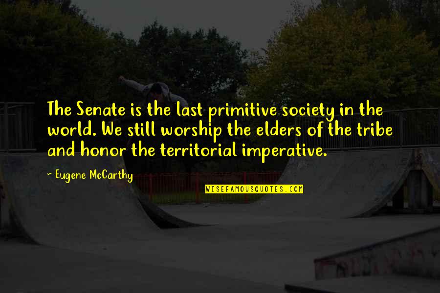 Editing Services Quotes By Eugene McCarthy: The Senate is the last primitive society in