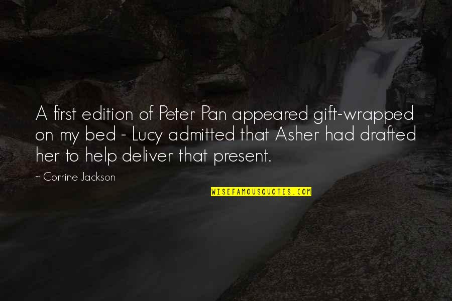 Edition Quotes By Corrine Jackson: A first edition of Peter Pan appeared gift-wrapped Edition Quotes By Corrine Jackson: A first edition of Peter Pan appeared gift-wrapped