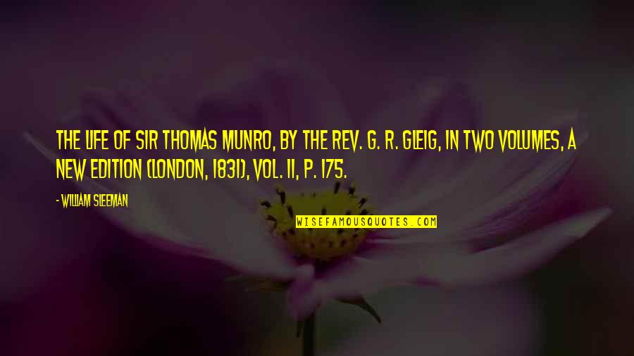 Edition Quotes By William Sleeman: The Life of Sir Thomas Munro, by the Edition Quotes By William Sleeman: The Life of Sir Thomas Munro, by the