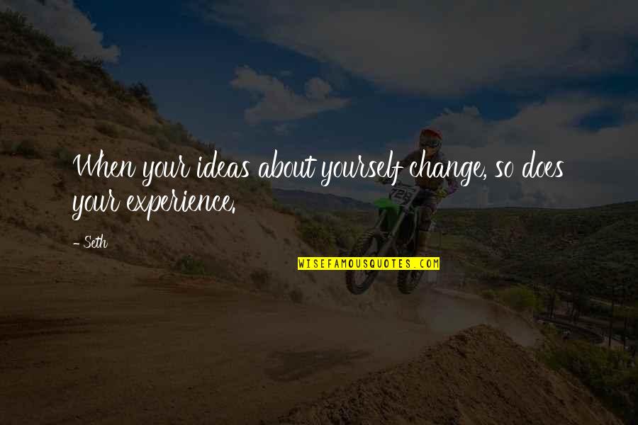 Editor Berkelas Quotes By Seth: When your ideas about yourself change, so does