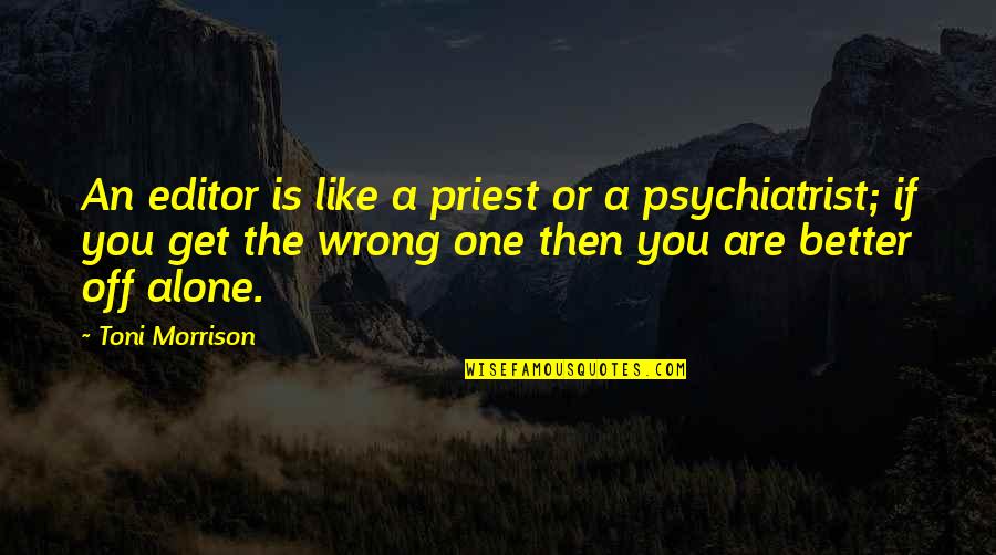 Editor Quotes By Toni Morrison: An editor is like a priest or a