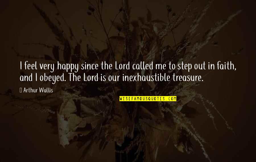 Editores Gratis Quotes By Arthur Wallis: I feel very happy since the Lord called Editores Gratis Quotes By Arthur Wallis: I feel very happy since the Lord called