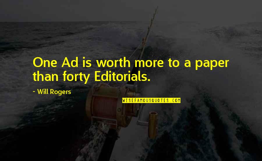 Editorials Quotes By Will Rogers: One Ad is worth more to a paper