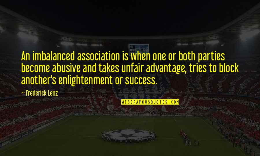 Edizione Quotes By Frederick Lenz: An imbalanced association is when one or both