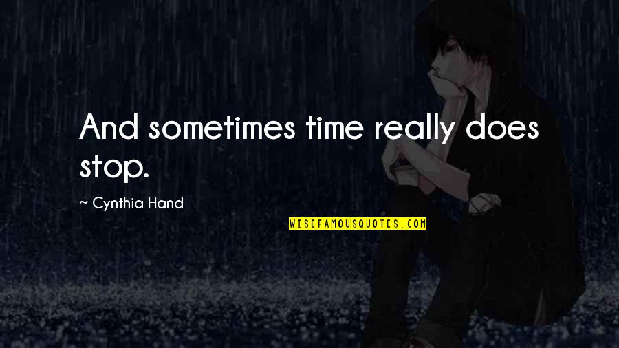 Edizioni Darte Quotes By Cynthia Hand: And sometimes time really does stop.