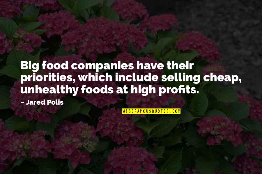 Edline Quotes By Jared Polis: Big food companies have their priorities, which include