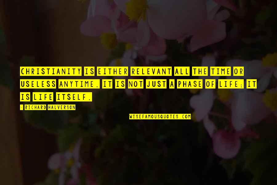 Edlund Scales Quotes By Richard Halverson: Christianity is either relevant all the time or Edlund Scales Quotes By Richard Halverson: Christianity is either relevant all the time or