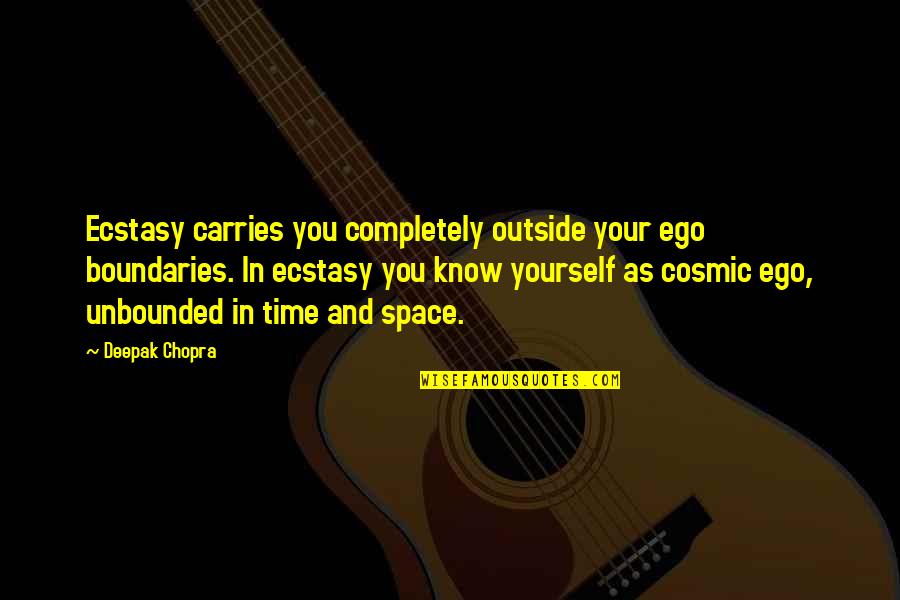 Edm Music Quotes By Deepak Chopra: Ecstasy carries you completely outside your ego boundaries.