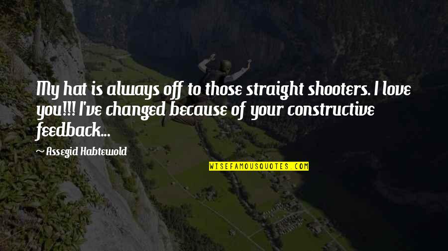 Edme Mariotte Quotes By Assegid Habtewold: My hat is always off to those straight Edme Mariotte Quotes By Assegid Habtewold: My hat is always off to those straight